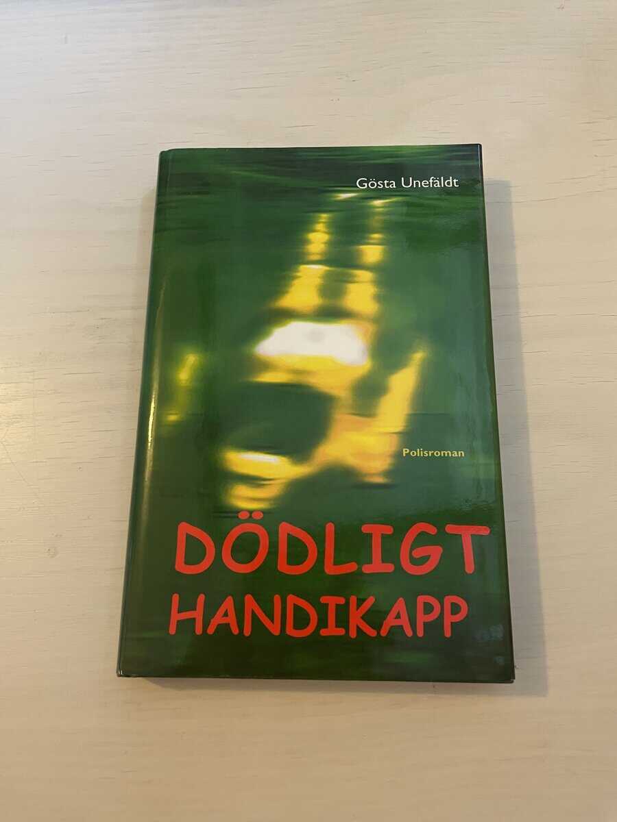 Gösta Unefäldt : Dödligt handikapp