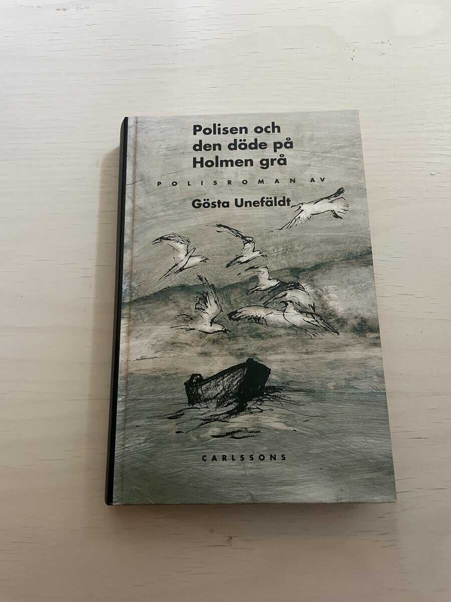 Gösta Unefäldt : Polisen och den döde på Holmen grå
