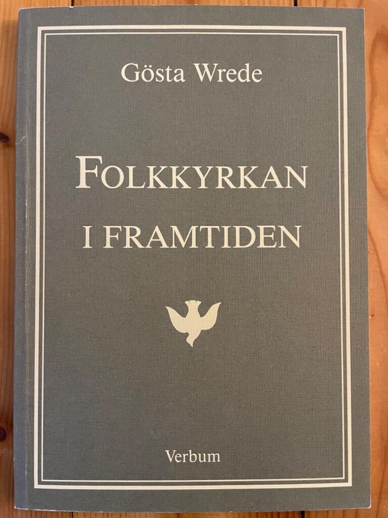 Gösta Wrede : Folkkyrkan i framtiden