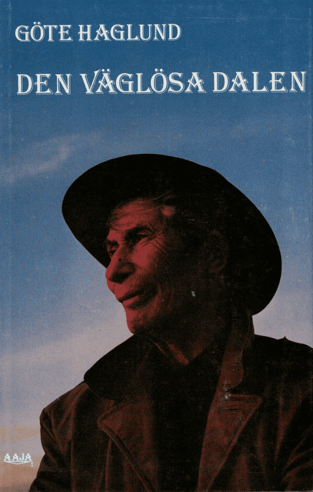 Göte Haglund : Den väglösa dalen