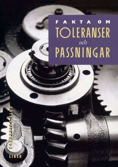 Göte Holgerzon : Fakta om Toleranser och passningar Faktabok