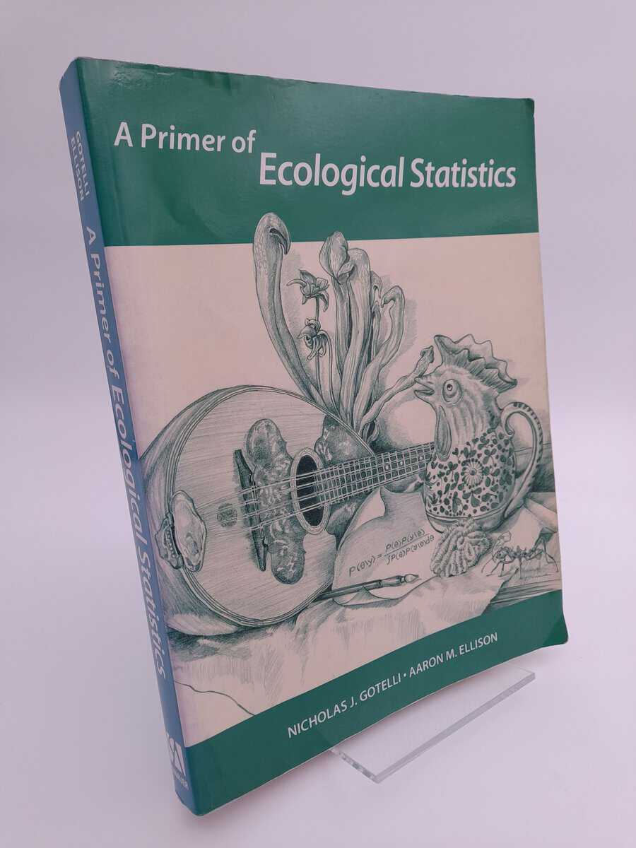 Gotelli, Nicholas J. ; Ellison, Aaron M. : A primer of ecological statistics