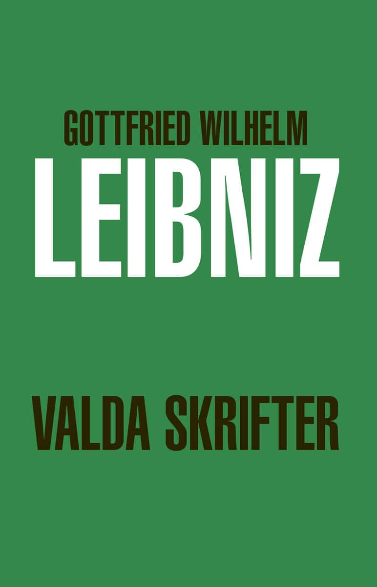 Gottfried Wilhelm Leibniz : Valda skrifter