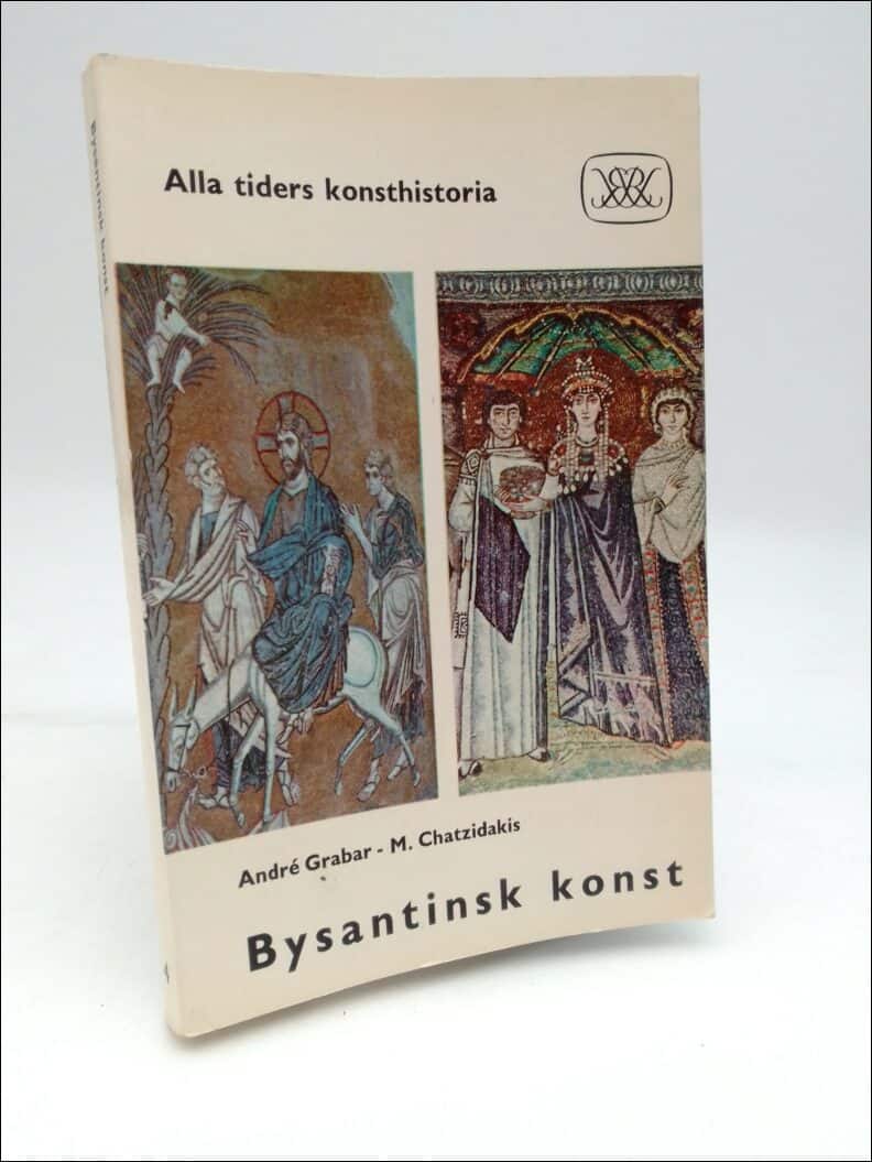 Grabar, André ; Chatzidakis, M. : Bysantisk konst