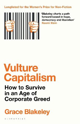 Grace Blakeley : Vulture capitalism