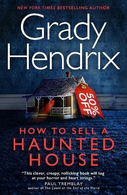 Grady Hendrix : How to Sell a Haunted House