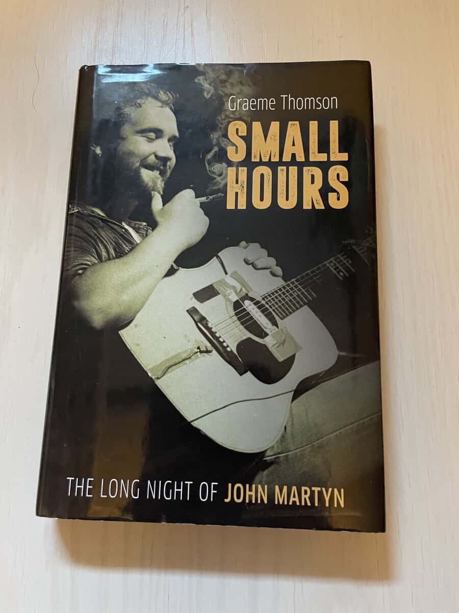 Graeme Thomson : Small hours the long night of John Martyn