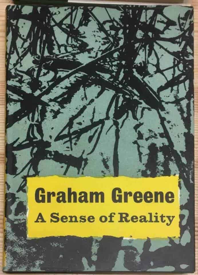 Graham Greene : A sense of reality