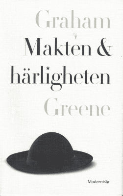 Graham Greene : Makten & härligheten