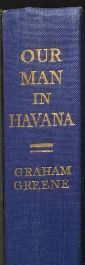 Graham Greene : Our man in Havana