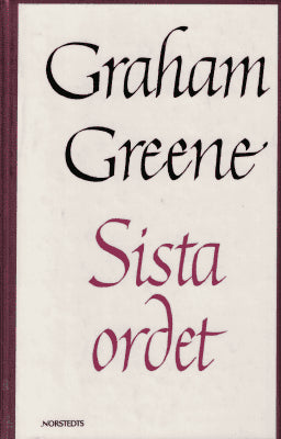 Graham Greene : Sista ordet och andra historier
