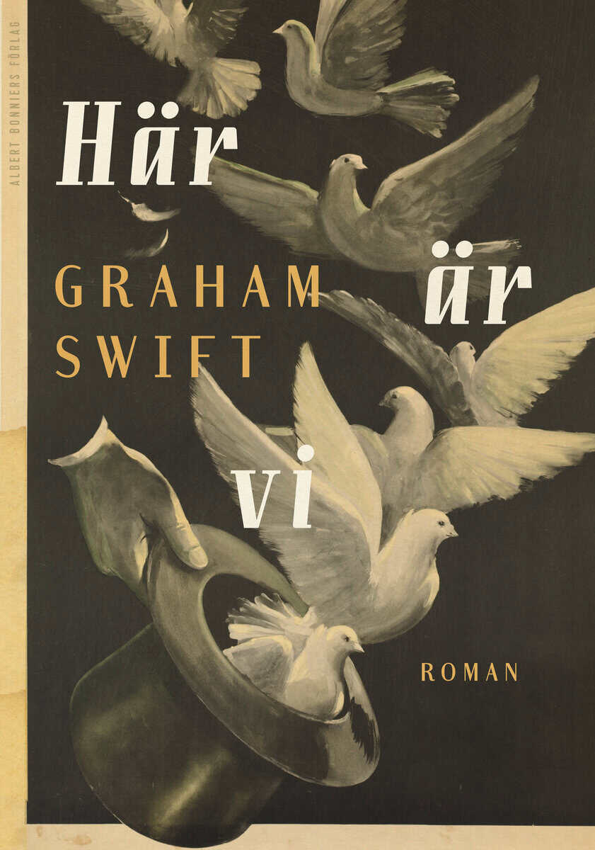 Graham Swift : Här är vi