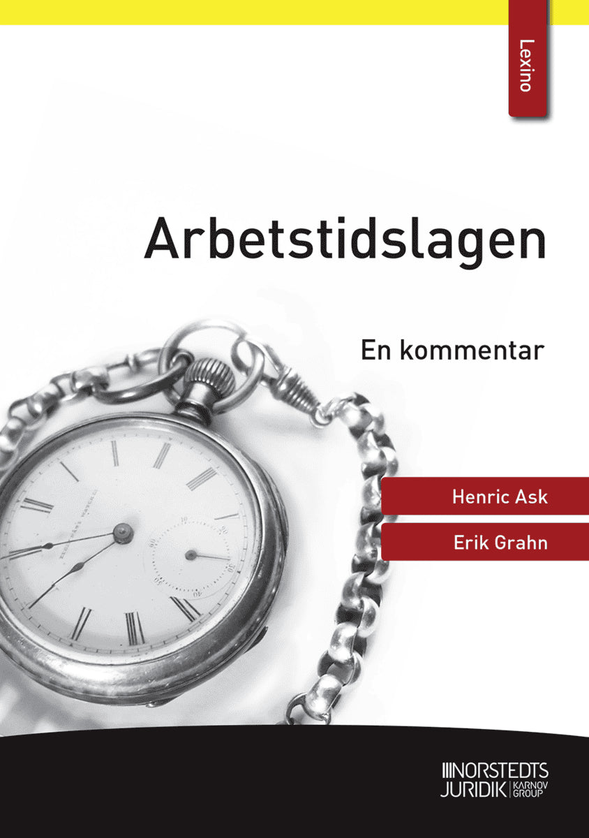 Grahn, Erik ; Ask, Henric : Arbetstidslagen : En kommentar