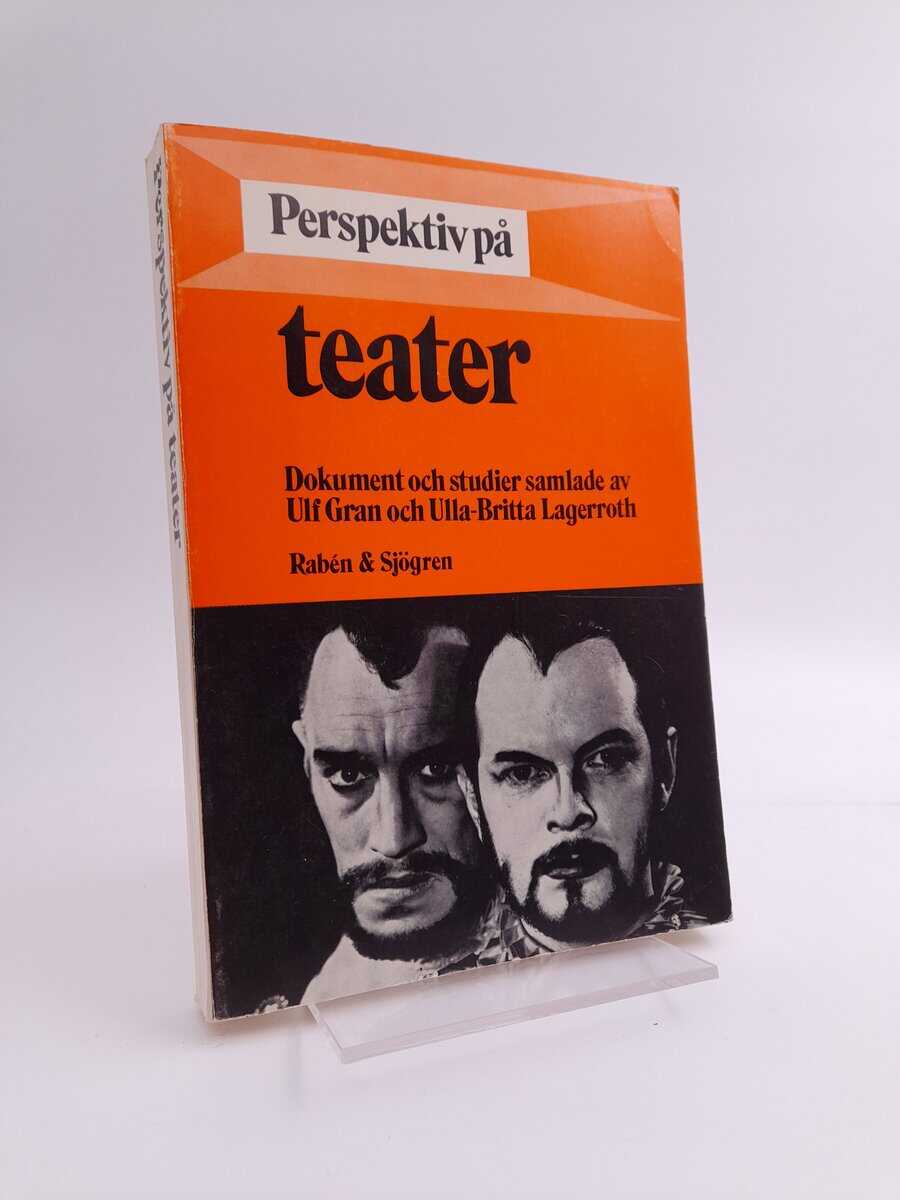 Gran, Ulf [red] ; Lagerroth, Ulla-Britta [red] : Perspektiv på teater