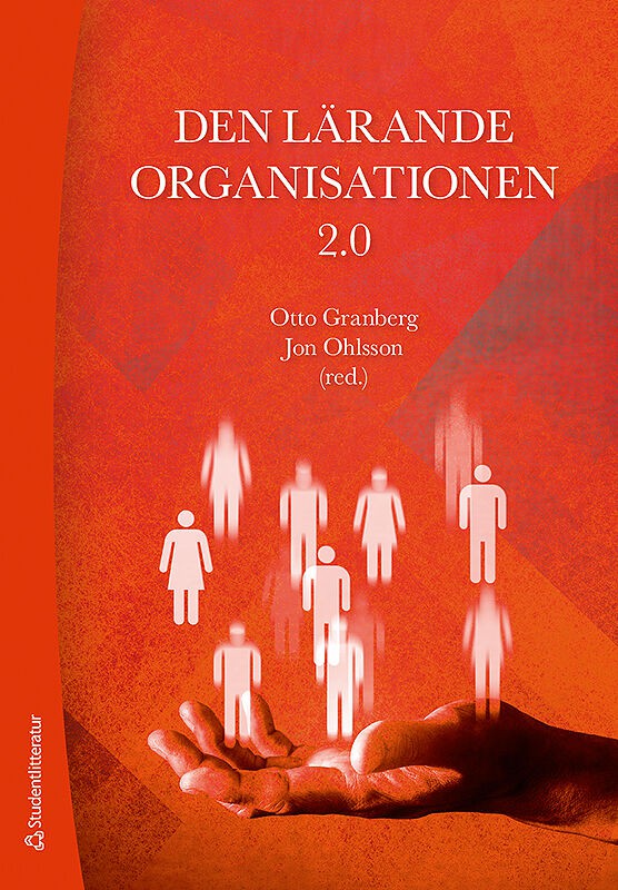 Granberg, Otto ; Ohlsson, Jon [red.] : Den lärande organisationen 2.0