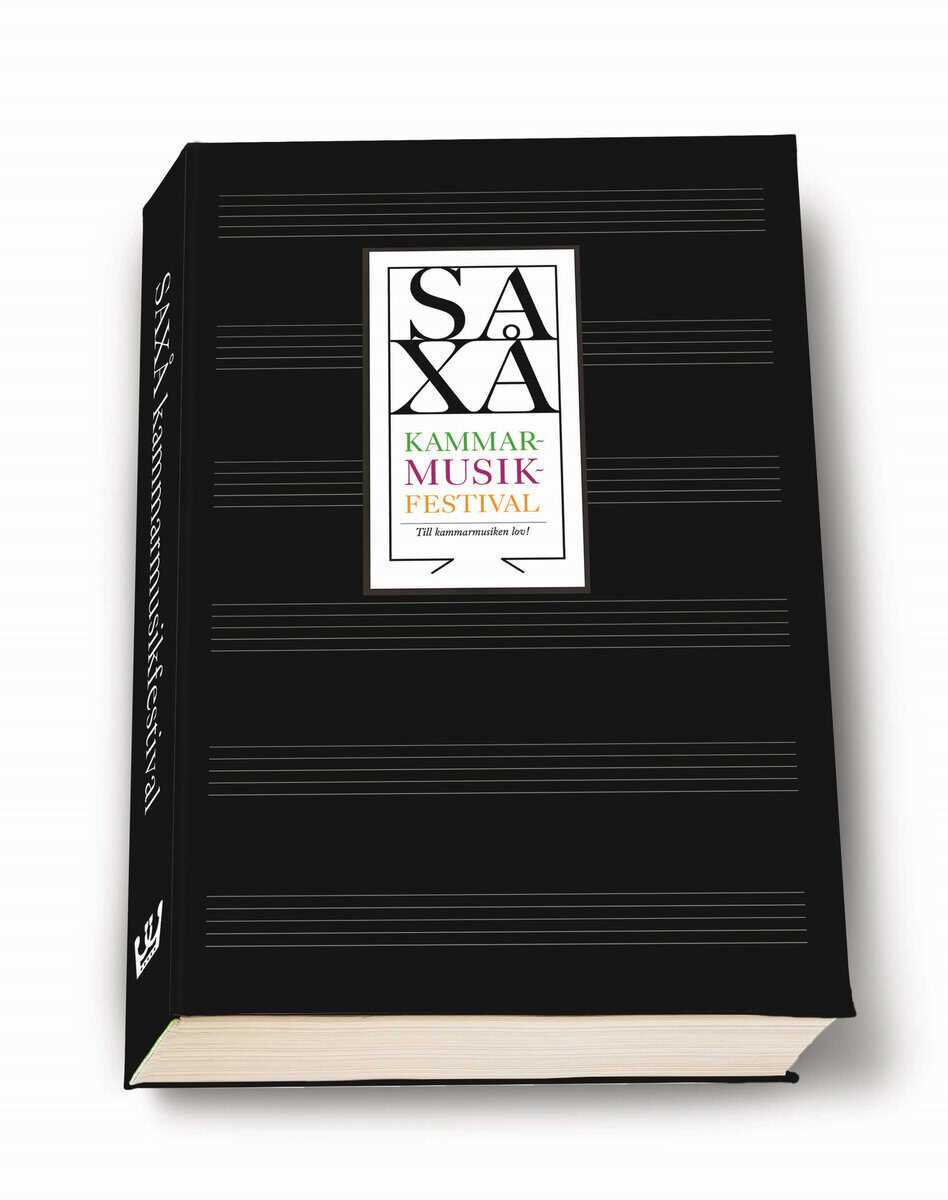 Thurfjell, Karsten ; Eriksson, Peter ; Granqvist, Carl Jan ; Nauclér, Marie-Louise ; Sprängare, Björn [red.] : Saxå kammarmusikfestival