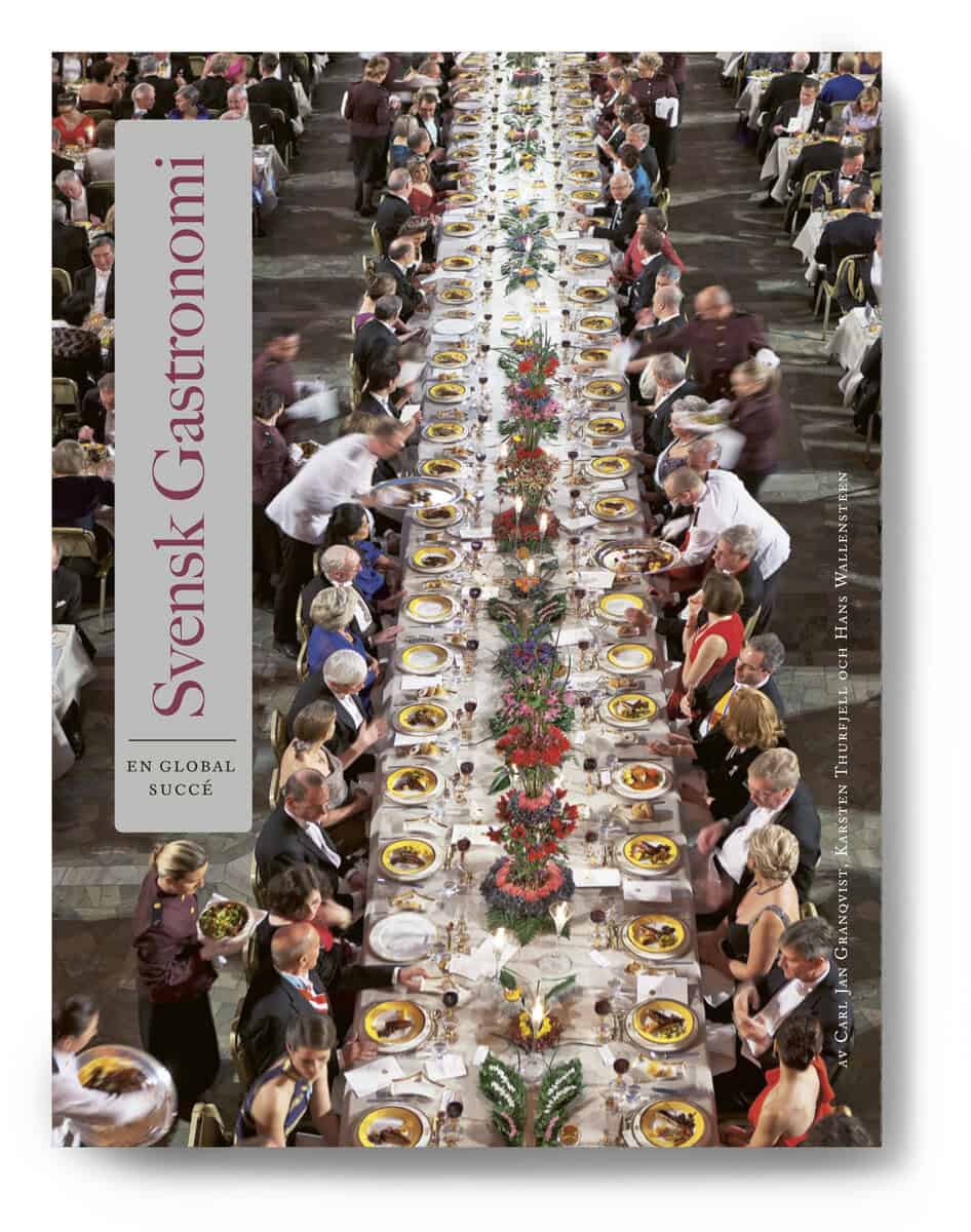 Granqvist, Carl Jan ; Thurfjell, Karsten  ; Wallensteen, Hans : Svensk gastronomi : en global succé