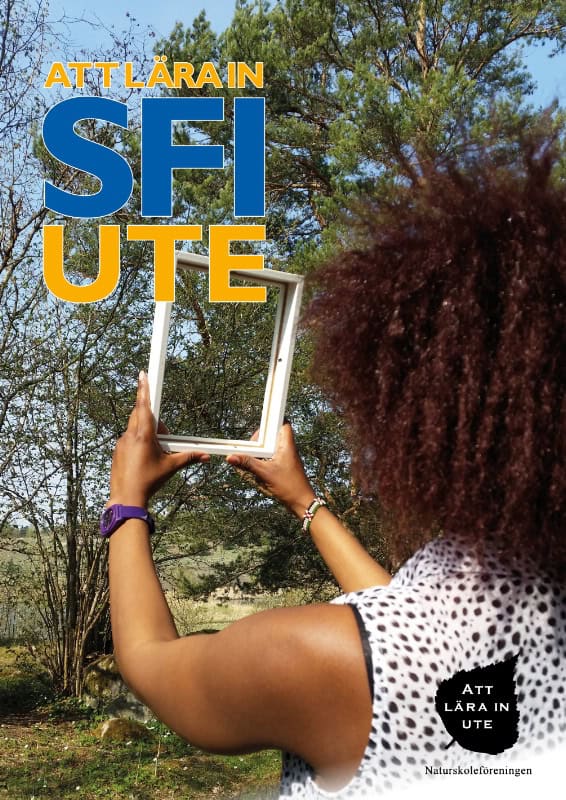 Grantz, Helene ; Lindblad, Stina ; Wejdmark, Mats ; Lättman-Masch, Robert ; Wohlin, Ammi : Att lära in SFI ute