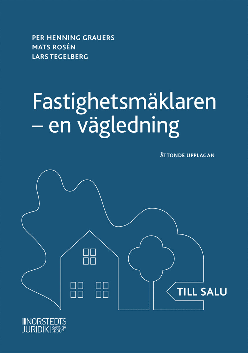 Grauers, Per Henning ; Rosén, Mats ; Tegelberg, Lars : Fastighetsmäklaren : en vägledning