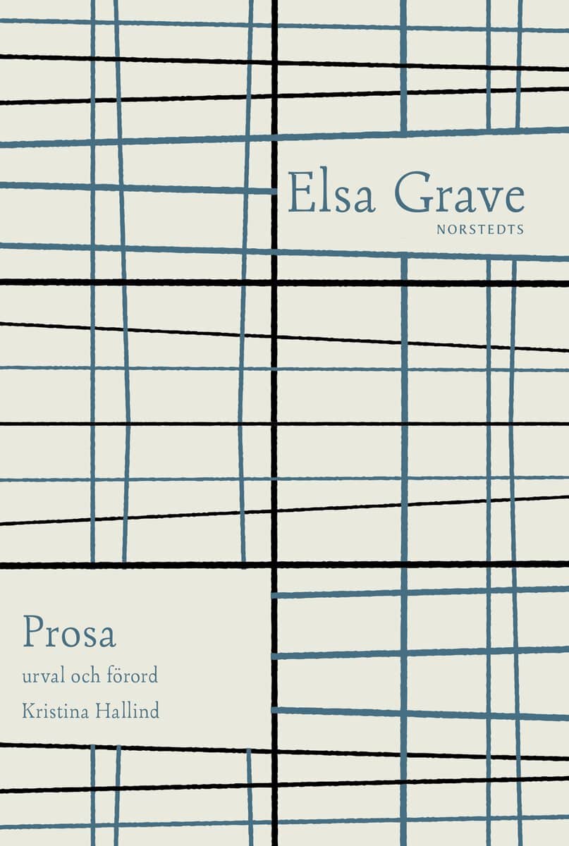 Grave, Elsa ; Hallind, Kristina : Prosa : urval och förord Kristina Hallind