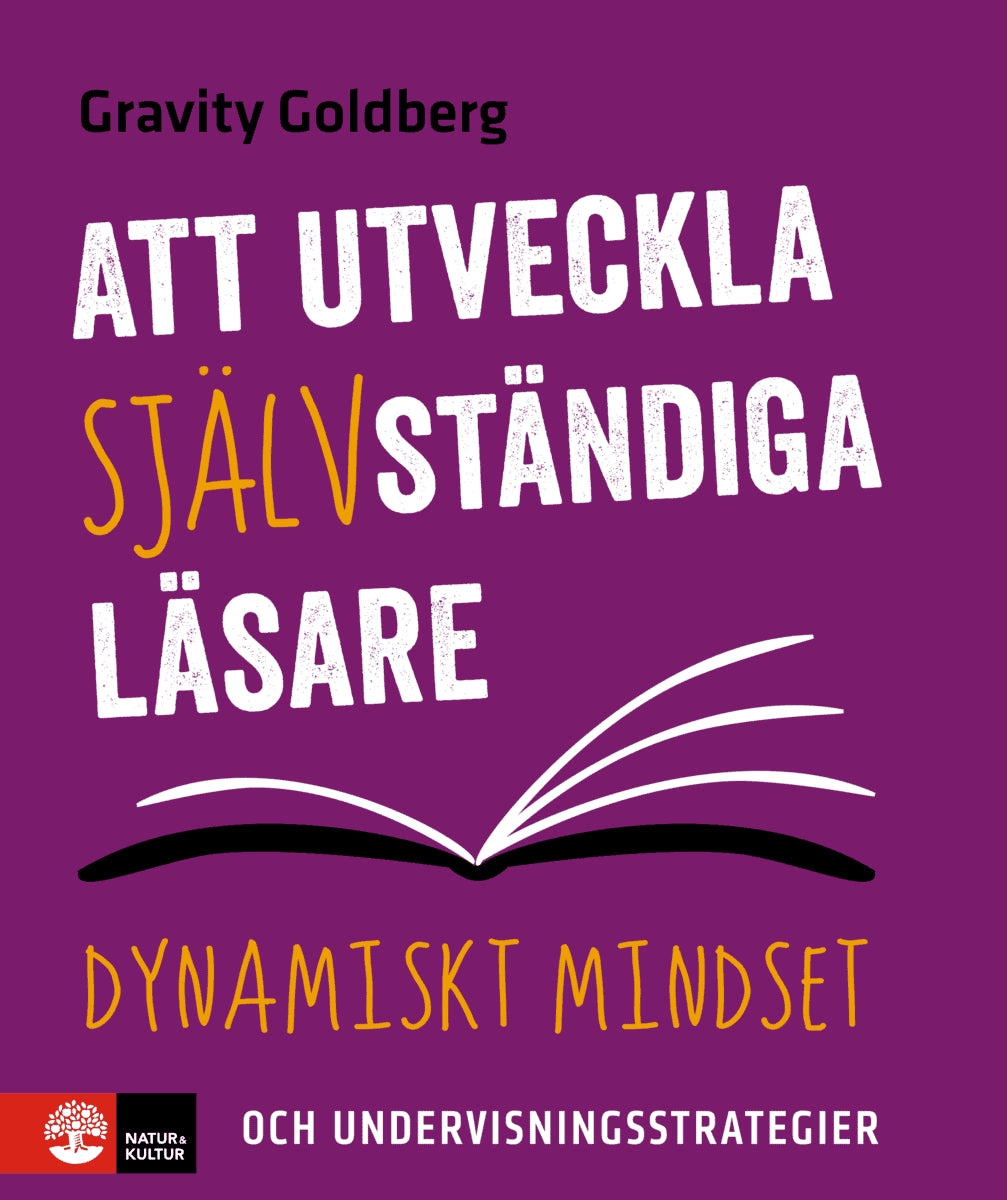 Gravity Goldberg : Att utveckla självständiga läsare : dynamiskt mindset och undervisningsstrategier