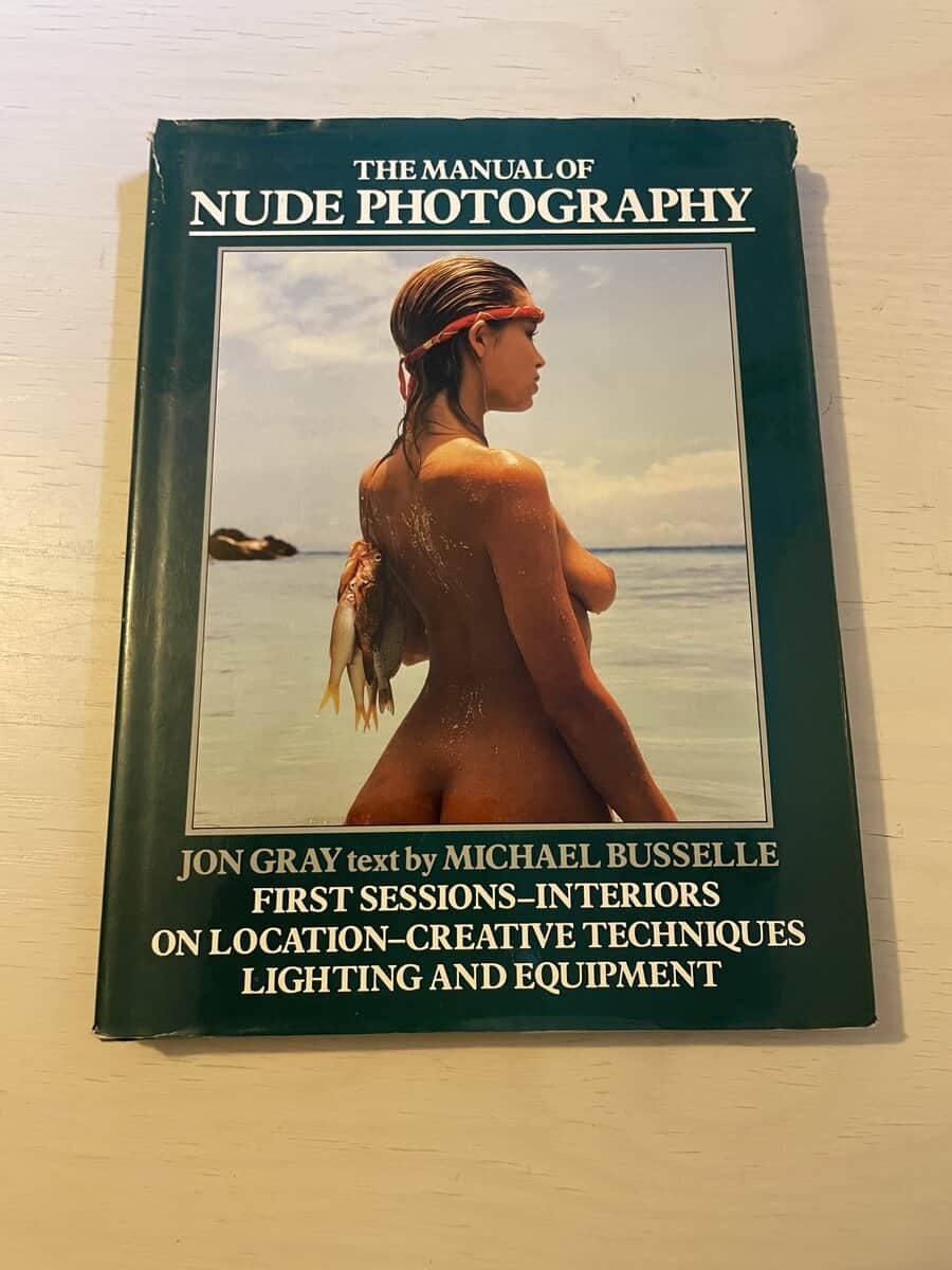 Gray, Jon; Busselle, Michael : The Manual of Nude Photography