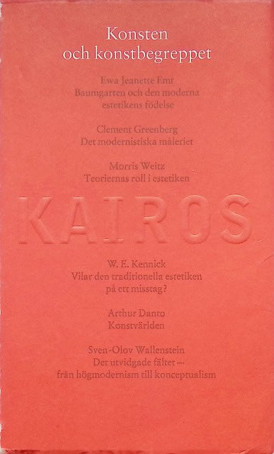 Emt Ewa Jeanette, Greenberg Clement, Weitz Morris, Kennick W:e, Danto Arthur, Wallenstein Sven-Olov : Konsten och konstbegreppet