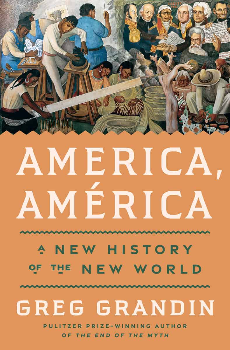Greg Grandin : America, América