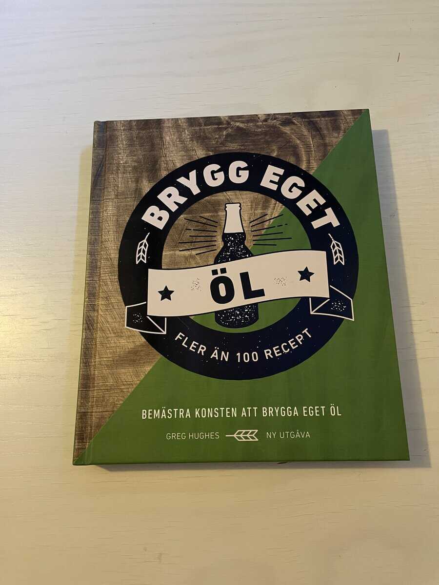 Greg Hughes : Brygg eget öl bemästra konsten att brygga eget öl
