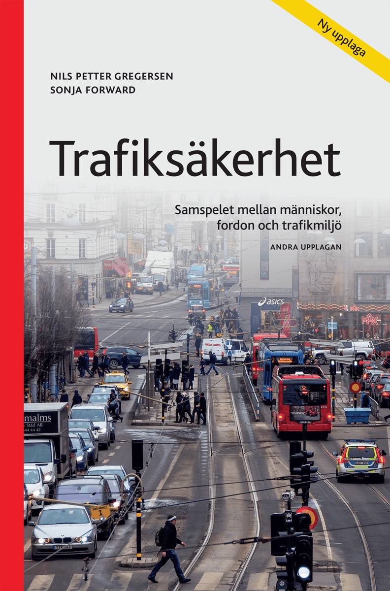 Gregersen, Nils Petter ; Forward, Sonja : Trafiksäkerhet : samspelet mellan människor, fordon och trafikmiljö
