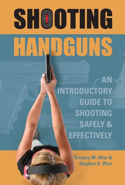 Gregory M.  Wier - Stephen D. Wier : Shooting Handguns