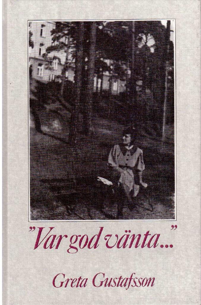 Greta Gustafsson : 'Var god vänta...'