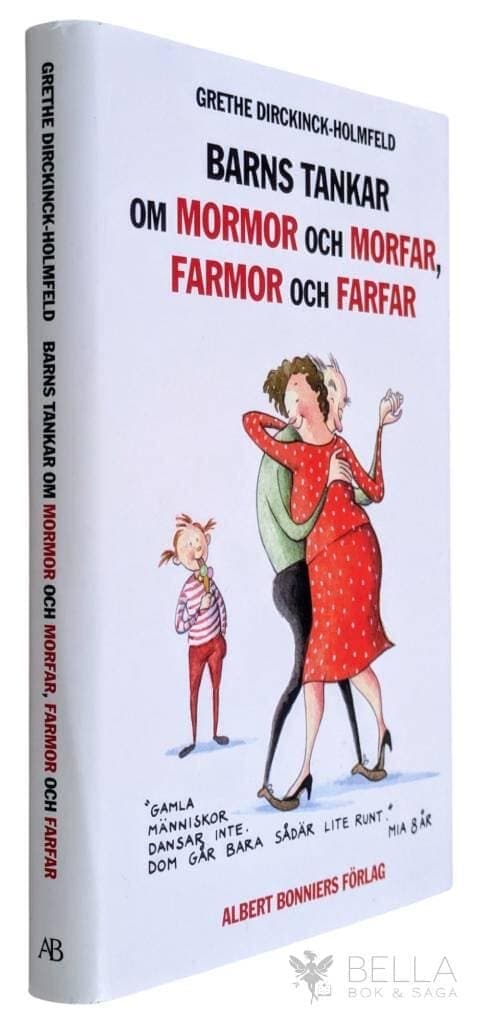 Grethe Dirckinck-Holmfeld : Barns tankar om mormor och morfar, farmor och farfar