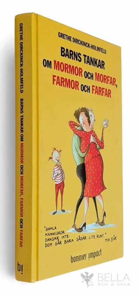 Grethe Dirckinck-Holmfeld : Barns tankar om mormor och morfar, farmor och farfar