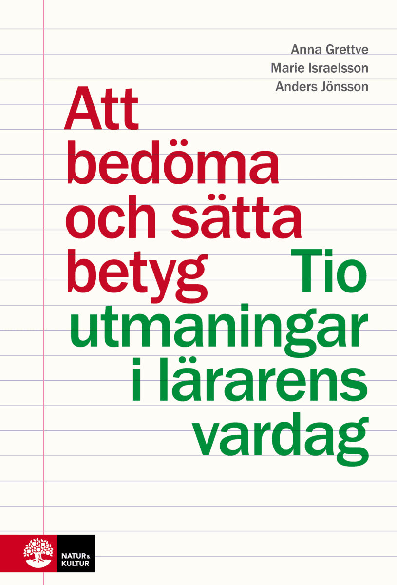 Grettve, Anna ; Israelsson, Marie ; Jönsson, Anders : Att bedöma och sätta betyg : tio utmaningar i lärarens vardag