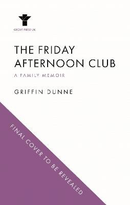 Griffin Dunne : The Friday Afternoon Club