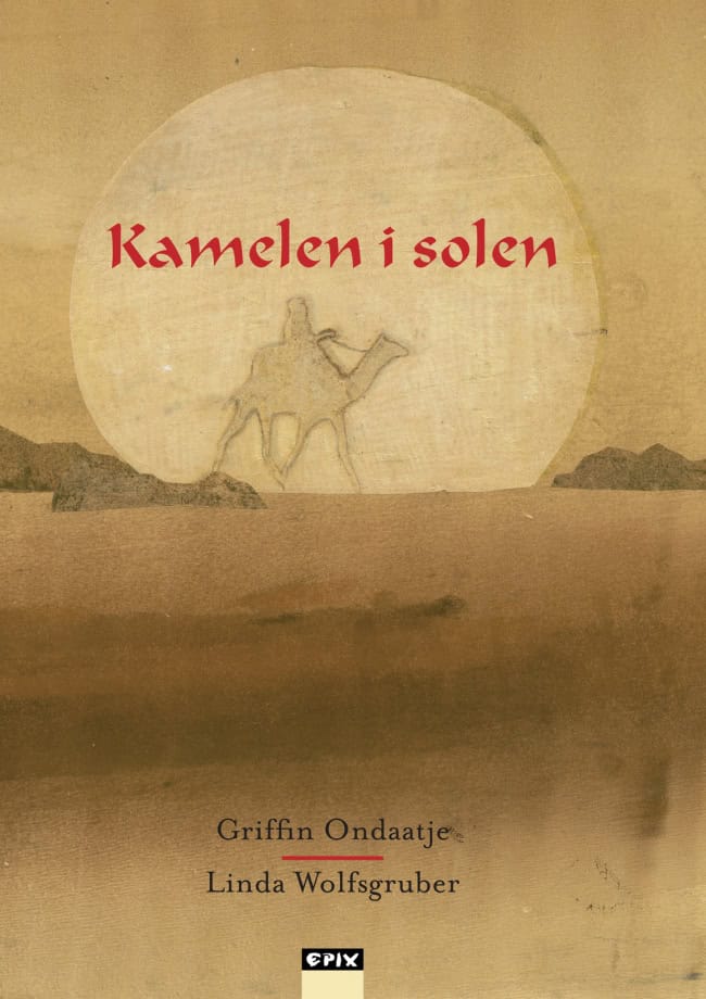 Griffin Ondaatje : Kamelen i solen