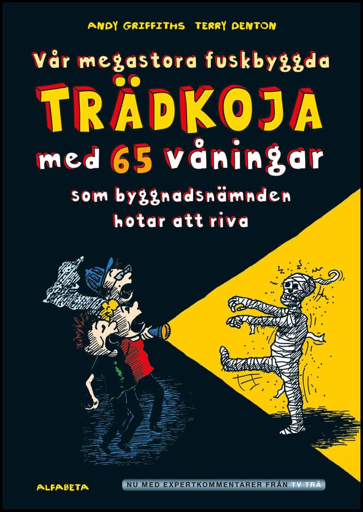 Griffiths, Andy ; Denton, Terry : Vår megastora fuskbyggda trädkoja med 65 våningar som byggnadsnämnden hotar att riva