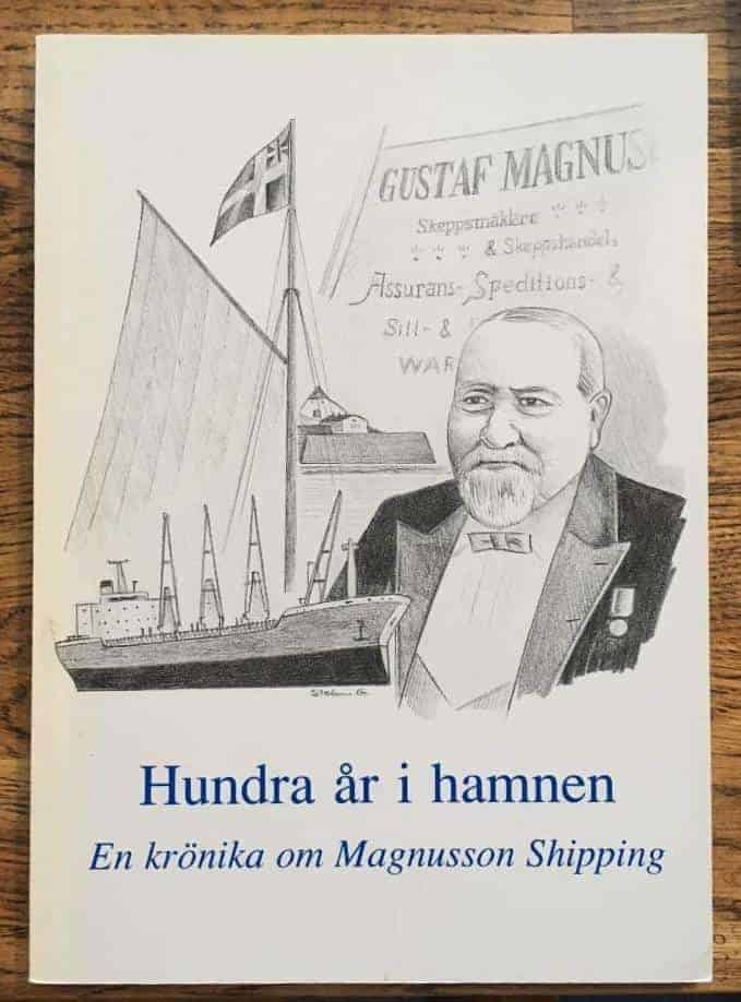 Grimbeck, Lars ; Gustafsson, Stefan, 1964-, lokalhistoriker ; Magnusson Shipping : Hundra år i hamnen