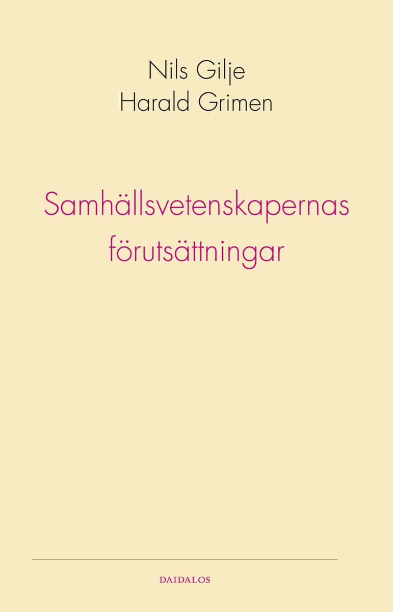 Grimen, Harald ; Gilje, Nils : Samhällsvetenskapernas förutsättningar