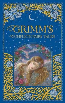 Grimm Brothers : Grimm's Complete Fairy Tales (Barnes & Noble Collectible Editions)