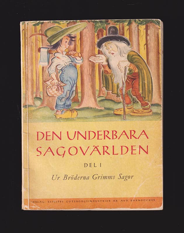 Grimm, Jacob (1785-1863) ; Grimm, Wilhelm (1786-1859) : Den underbara sagovärlden. Ur Bröderna Grimms sagor. Del I av (II)