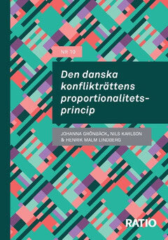 Grönbäck, Johanna ; Karlson, Nils ; Malm Lindberg, Henrik : Den danska konflikträttens proportionalitetsprincip
