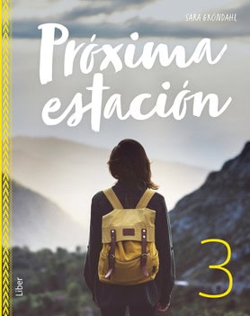 Gröndahl, Sara ; Fernández García, David ; Liven, Ingvild ; Lund Moss, Gro Eli ; Rosén, Espen : Próxima estación 3 allt-i-ett-bok