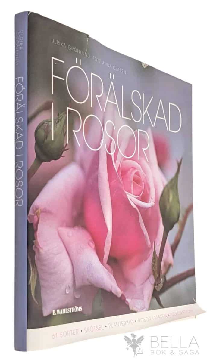 Grönlund, Ulrika ; Clarén, Anna : Förälskad i rosor