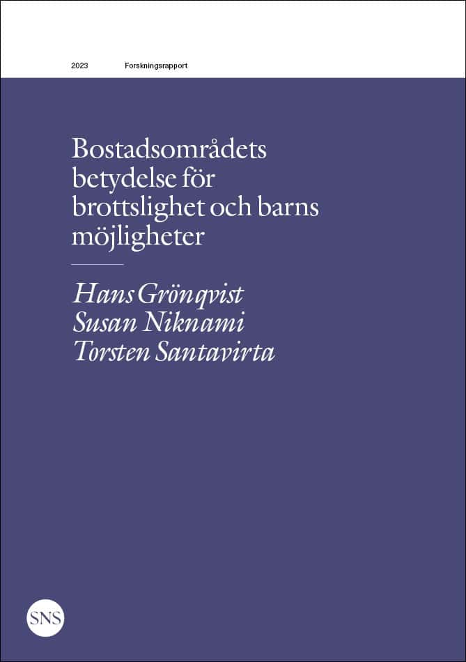 Grönqvist, Hans ; Niknami, Susan ; Santavirta, Torsten : Bostadsområdets betydelse för brottslighet och barns möjligheter
