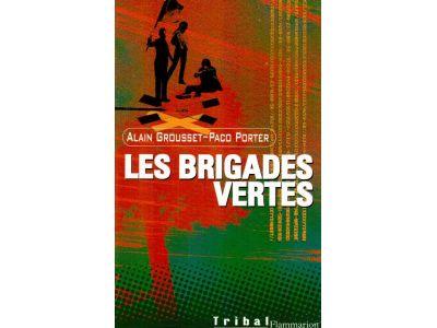 Grousset, Alain ; Porter, Paco : Les brigades vertes