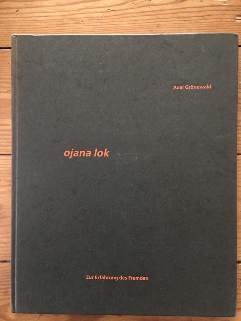 Grunewald Axel ; Eskildsen, Ute ; Kai Bruckner : Ojana Lok