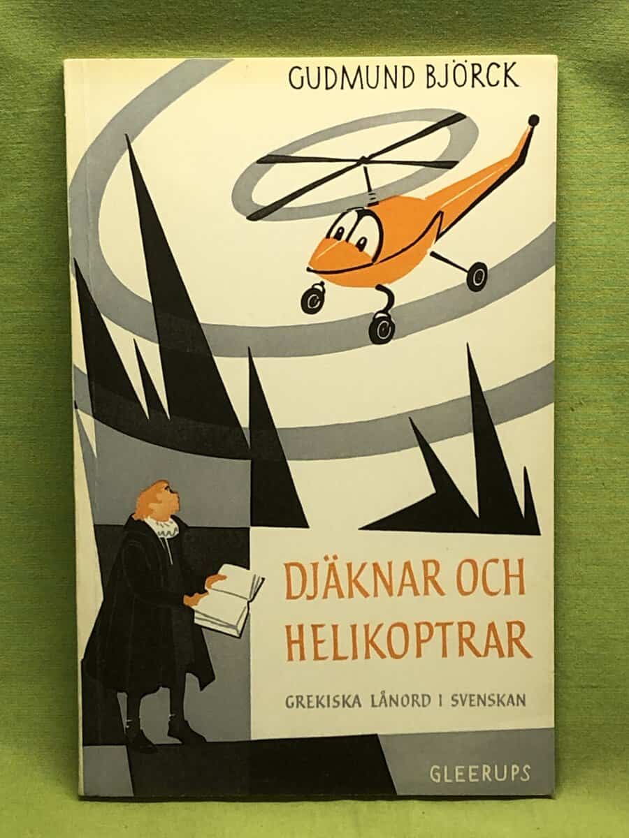 Gudmund Björck : Djäknar och helikoptrar