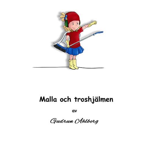 Gudrun Ahlberg : Malla och troshjälmen